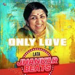 Only Love - Lata Jhankar Beats - Hero And king Of Jhankar Studio Song Download